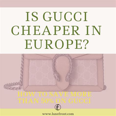 why are gucci bags cheaper i italy than the us|gucci luggage resale.